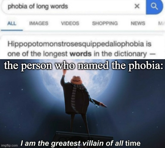 Why? | the person who named the phobia: | image tagged in i am the greatest villain of all time | made w/ Imgflip meme maker