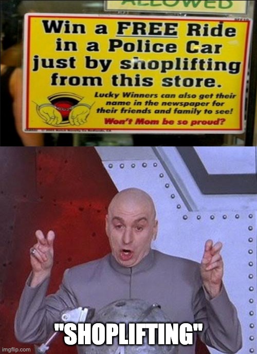 "shoplifting" | "SHOPLIFTING" | image tagged in memes,dr evil laser | made w/ Imgflip meme maker
