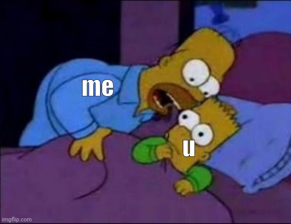 HOMER BART | me u | image tagged in homer bart | made w/ Imgflip meme maker