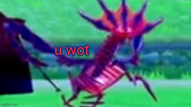 Looking eternatus | u wot | image tagged in looking eternatus | made w/ Imgflip meme maker