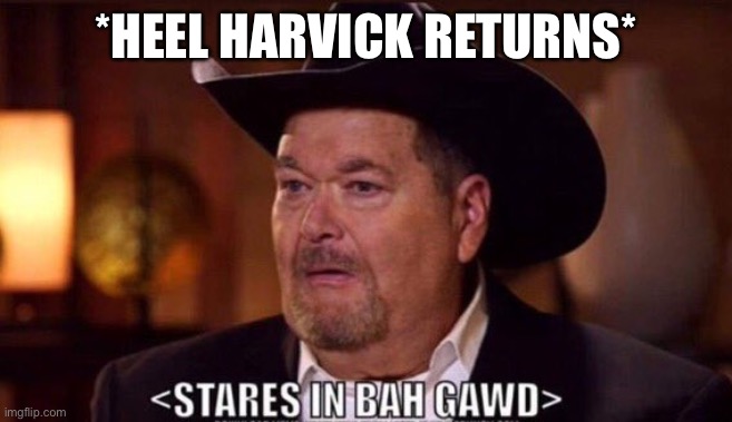 *HEEL HARVICK RETURNS* | made w/ Imgflip meme maker
