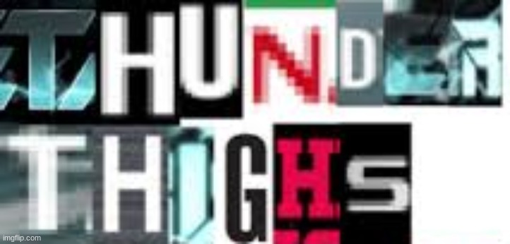 the thigh pics, hand them over | made w/ Imgflip meme maker