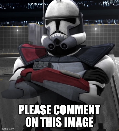 Commander Colt | PLEASE COMMENT ON THIS IMAGE | image tagged in commander colt | made w/ Imgflip meme maker