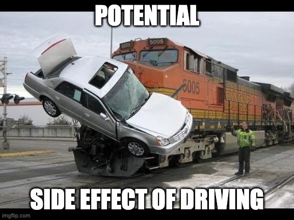 Car Crash | POTENTIAL SIDE EFFECT OF DRIVING | image tagged in car crash | made w/ Imgflip meme maker