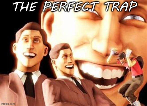 When you stick 1 dollar on the ground in the most visited street in the world. | THE PERFECT TRAP | image tagged in laughing scout | made w/ Imgflip meme maker