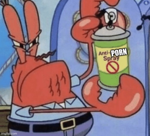 It’s only 5 PPC To buy some anti-p0rn spray | P0RN | image tagged in aaa anti anime spray | made w/ Imgflip meme maker