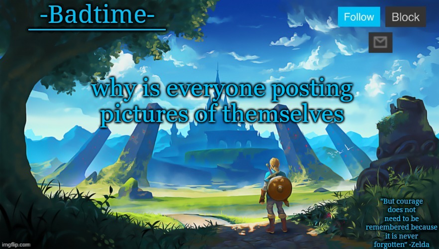 should i join in | why is everyone posting pictures of themselves | image tagged in botw announcement | made w/ Imgflip meme maker