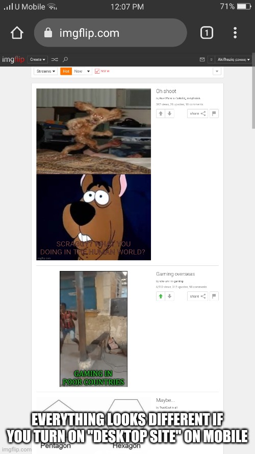 little hard trying to do stuff | EVERYTHING LOOKS DIFFERENT IF YOU TURN ON "DESKTOP SITE" ON MOBILE | made w/ Imgflip meme maker