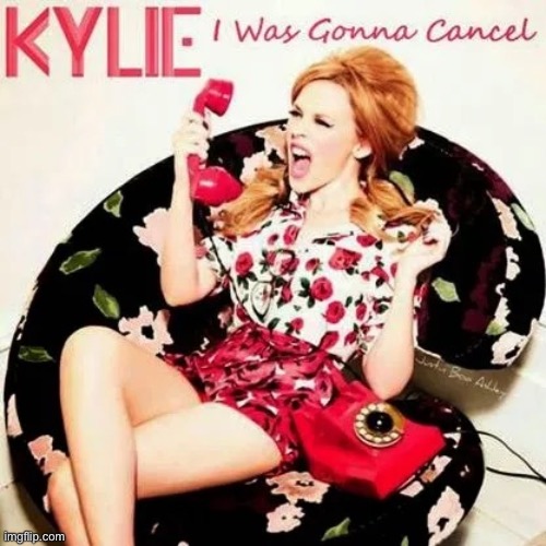 Kylie I was gonna cancel | image tagged in kylie i was gonna cancel | made w/ Imgflip meme maker