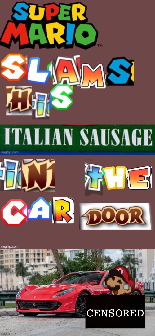 Super Mario Slams His Italian Sausage In The Car Door Blank Meme Template