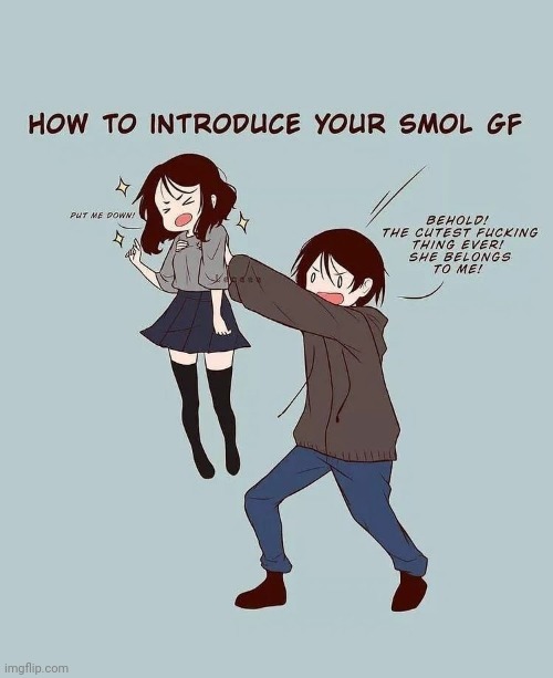 If u gots a smol gf you gotta do dis 2 her | made w/ Imgflip meme maker