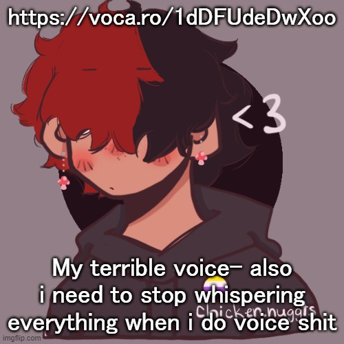 https://voca.ro/1dDFUdeDwXoo | https://voca.ro/1dDFUdeDwXoo; My terrible voice- also i need to stop whispering everything when i do voice shit | image tagged in i dont have a picrew problem you have a picrew problem | made w/ Imgflip meme maker