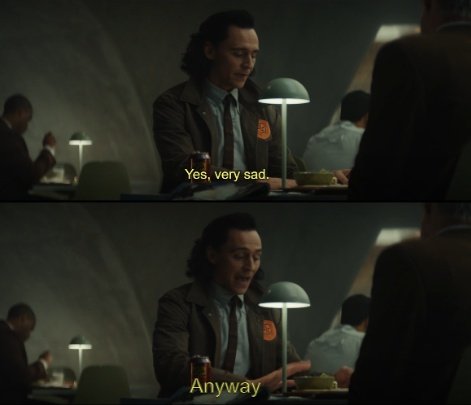 High Quality Loki Yes very sad anyway Blank Meme Template