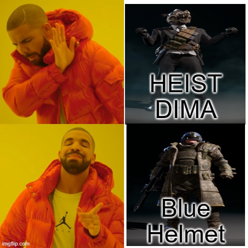 Twitch rogue company rewards |  HEIST DIMA; Blue Helmet | image tagged in memes,drake hotline bling | made w/ Imgflip meme maker