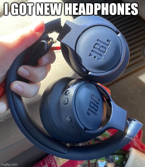 My old ones broke if you don’t know that | I GOT NEW HEADPHONES | made w/ Imgflip meme maker