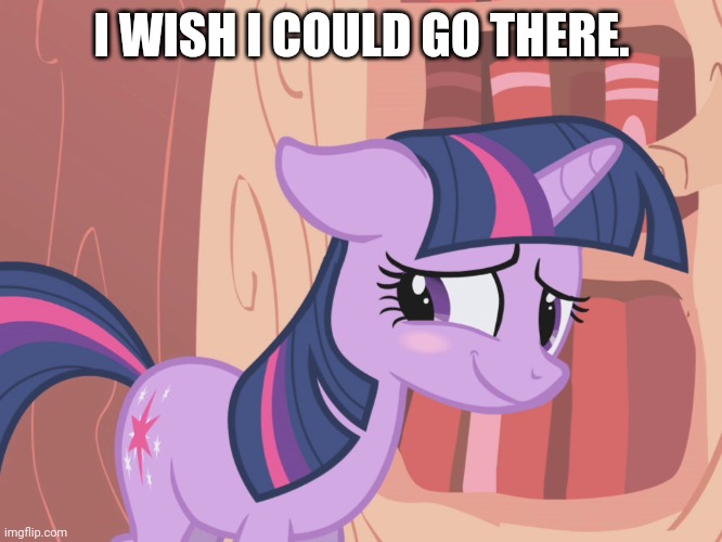 I WISH I COULD GO THERE. | made w/ Imgflip meme maker