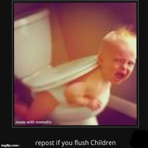 haha yes flush trash | made w/ Imgflip meme maker