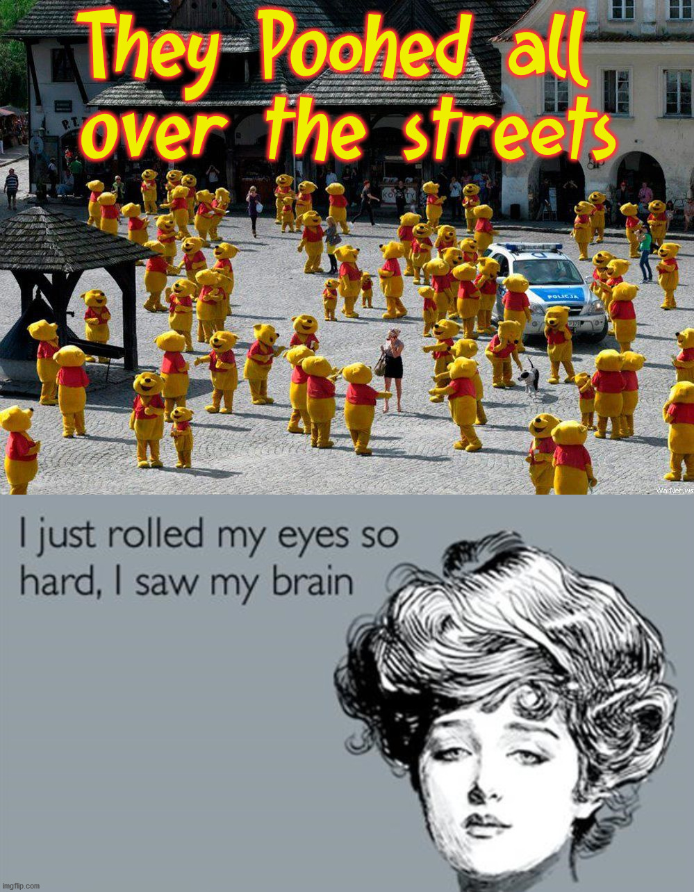 Bad pun |  They Poohed all 
over the streets | image tagged in winnie the pooh,bad pun,streets | made w/ Imgflip meme maker