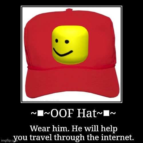 Woe you actually read the title good for u | image tagged in oof hat,helpful haet | made w/ Imgflip demotivational maker