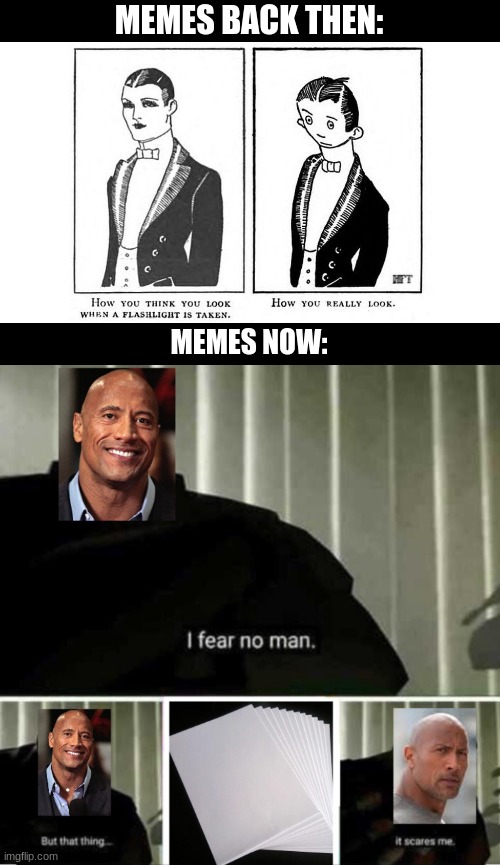Memes have changed over the past 100 years | MEMES BACK THEN:; MEMES NOW: | image tagged in memes,100,the rock,cartoon | made w/ Imgflip meme maker