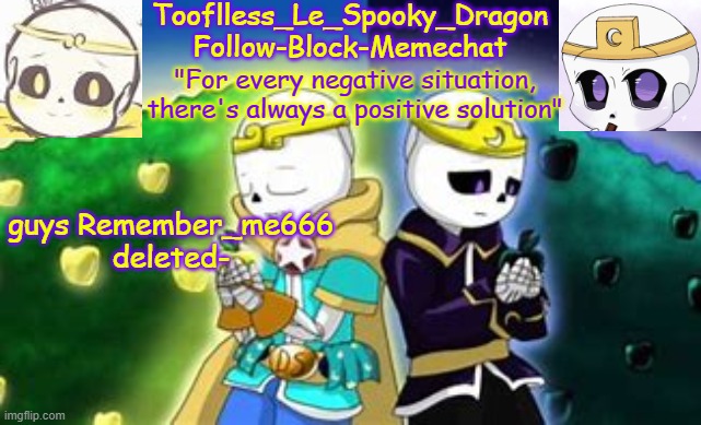 so now what | guys Remember_me666 deleted- | image tagged in tooflless's dreamtale temp | made w/ Imgflip meme maker