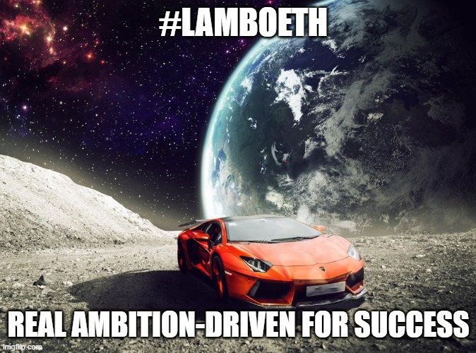 LamboEth | #LAMBOETH; REAL AMBITION-DRIVEN FOR SUCCESS | image tagged in lambo on moon | made w/ Imgflip meme maker