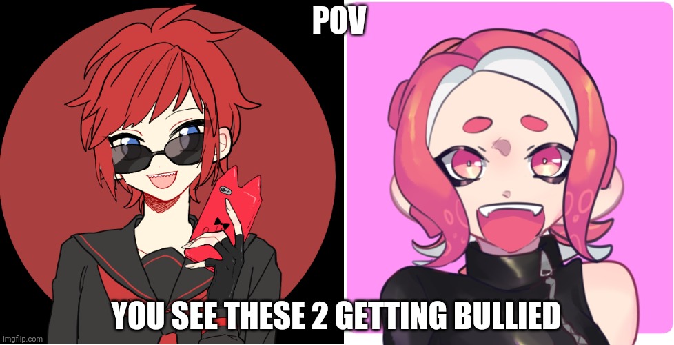 No op ocs | POV; YOU SEE THESE 2 GETTING BULLIED | image tagged in memes,blank transparent square | made w/ Imgflip meme maker