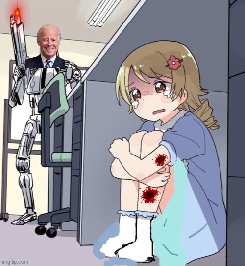 Biden is BAD | image tagged in anime girl hiding from terminator | made w/ Imgflip meme maker