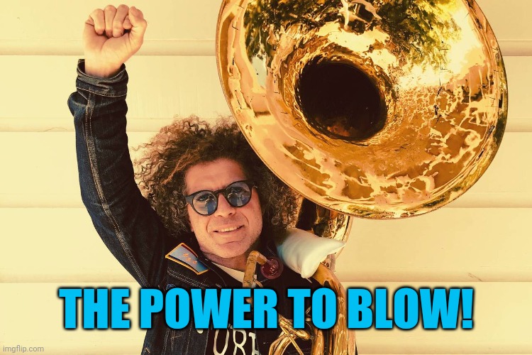 THE POWER TO BLOW! | made w/ Imgflip meme maker