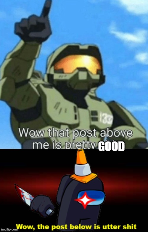 GOOD | made w/ Imgflip meme maker