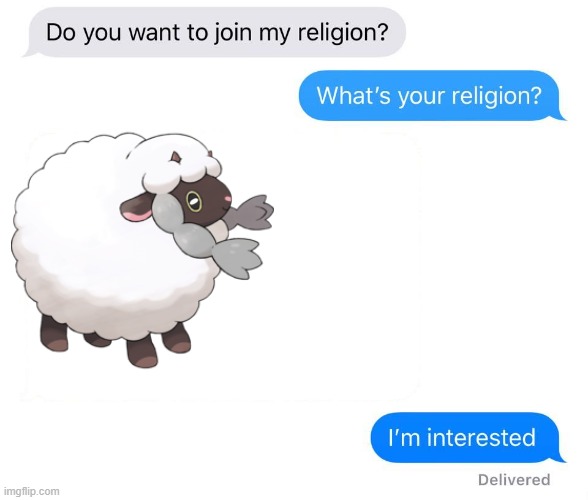 Wooloo supremacy | image tagged in whats your religion,pokemon,funni,memes,dank | made w/ Imgflip meme maker