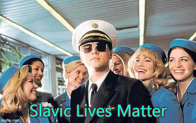 Leonardo DiCaprio Catch Me If You Can | Slavic Lives Matter | image tagged in leonardo dicaprio catch me if you can,slavic lives matter,white lives matter | made w/ Imgflip meme maker
