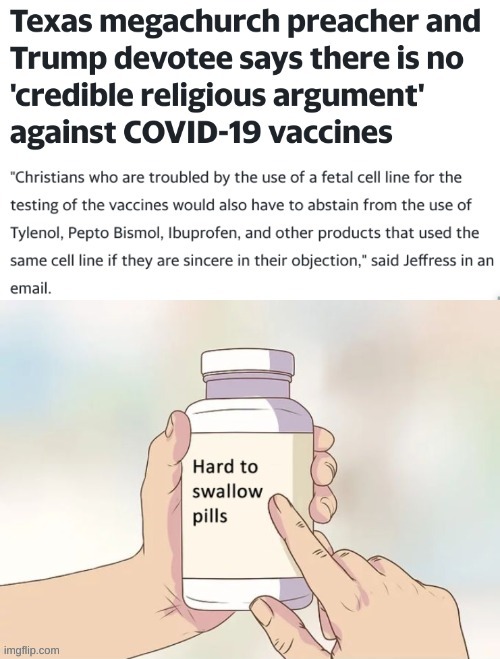 excuses excuses | image tagged in hard to swallow pills,conservative hypocrisy,christian apologists,antivax,trump lost,covid vaccine | made w/ Imgflip meme maker