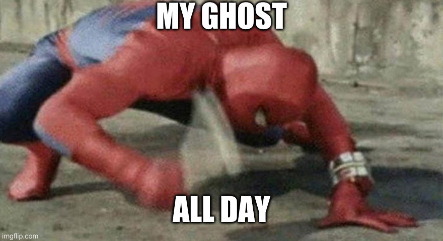beating it | MY GHOST; ALL DAY | image tagged in spider man hammer | made w/ Imgflip meme maker
