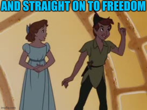 AND STRAIGHT ON TO FREEDOM | made w/ Imgflip meme maker
