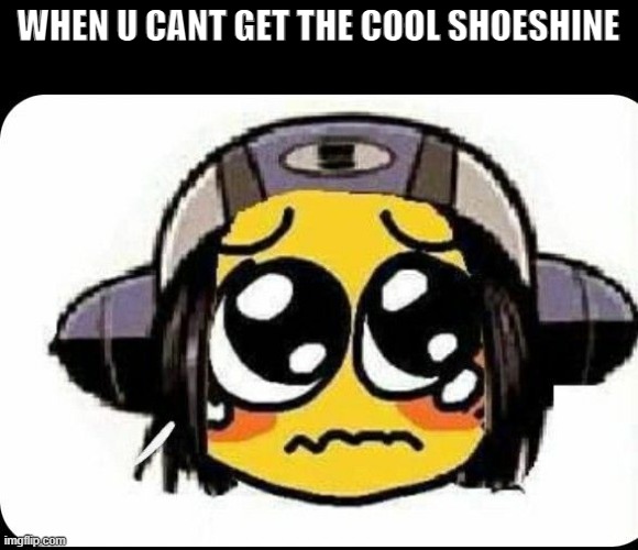 o no |  WHEN U CANT GET THE COOL SHOESHINE | image tagged in gorillaz | made w/ Imgflip meme maker