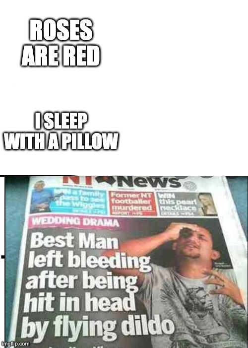 um | ROSES ARE RED; I SLEEP WITH A PILLOW | image tagged in memes,expanding brain | made w/ Imgflip meme maker