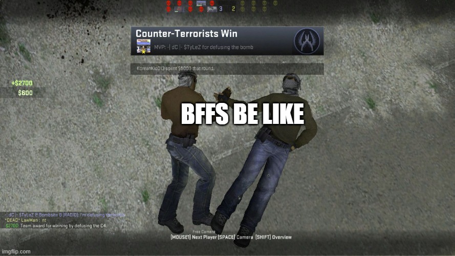 bffs be like: | BFFS BE LIKE | image tagged in dead | made w/ Imgflip meme maker