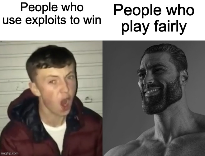 Imagine using exploits | People who use exploits to win; People who play fairly | image tagged in average fan vs average enjoyer | made w/ Imgflip meme maker