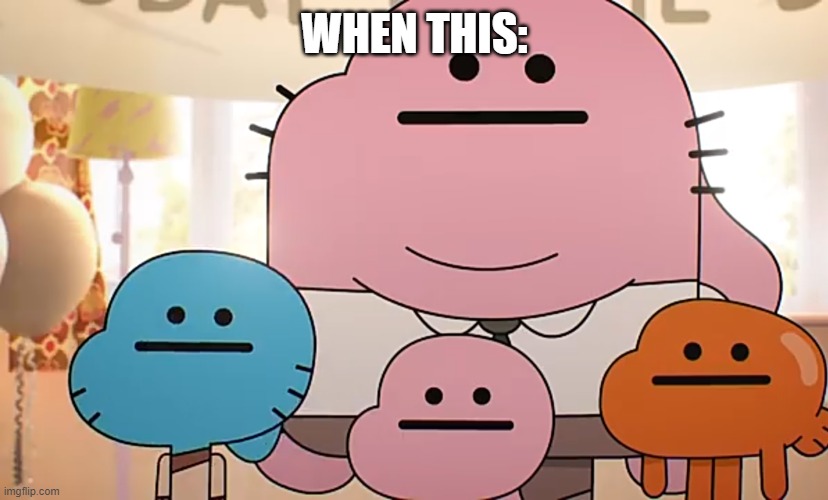 Straight faces | WHEN THIS: | image tagged in straight faces | made w/ Imgflip meme maker