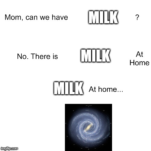 Mom can we have | MILK; MILK; MILK | image tagged in mom can we have,milk | made w/ Imgflip meme maker