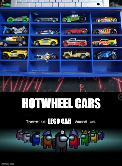 look closely | HOTWHEEL CARS; LEGO CAR | image tagged in there is 1 imposter among us | made w/ Imgflip meme maker