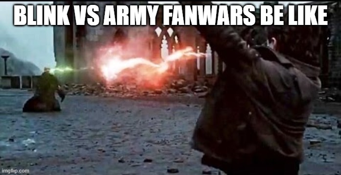 Army vs Blink fanwars be like |  BLINK VS ARMY FANWARS BE LIKE | image tagged in harry vs voldemort,kpop,kpop fans be like,bts,blackpink | made w/ Imgflip meme maker