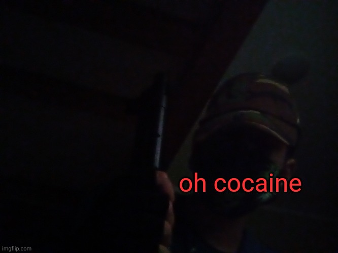 oh cocaine | made w/ Imgflip meme maker