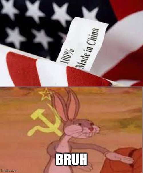 I feel like something is wrong | BRUH | image tagged in sus and bruh,bugs bunny communist,murica,made in china,funny | made w/ Imgflip meme maker