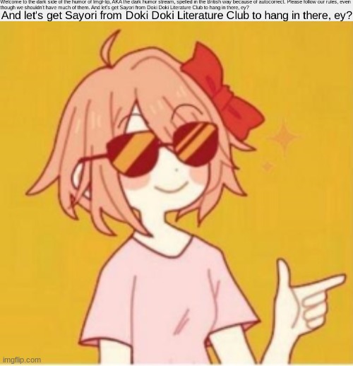 so basically, sayori reference in the stream description | image tagged in sayori thumbs up | made w/ Imgflip meme maker