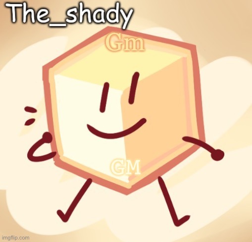 The_shady loser temp | Gm; GM | image tagged in the_shady loser temp | made w/ Imgflip meme maker