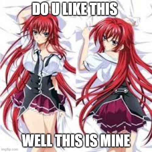 grm grl | DO U LIKE THIS; WELL THIS IS MINE | image tagged in anime | made w/ Imgflip meme maker