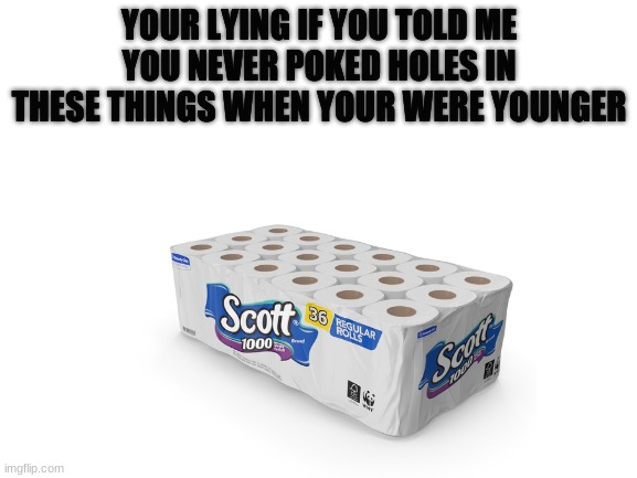 YOUR LYING IF YOU TOLD ME YOU NEVER POKED HOLES IN THESE THINGS WHEN YOUR WERE YOUNGER | image tagged in eating,cats,toes,are,delightful | made w/ Imgflip meme maker