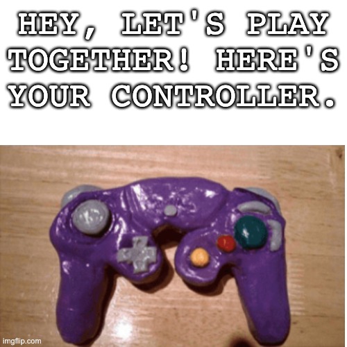 me: plays on $30 pro controller. Also me: gives friend joy-con with drift | HEY, LET'S PLAY TOGETHER! HERE'S YOUR CONTROLLER. | image tagged in same,broken,controller | made w/ Imgflip meme maker